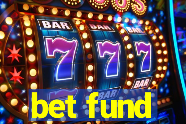 bet fund